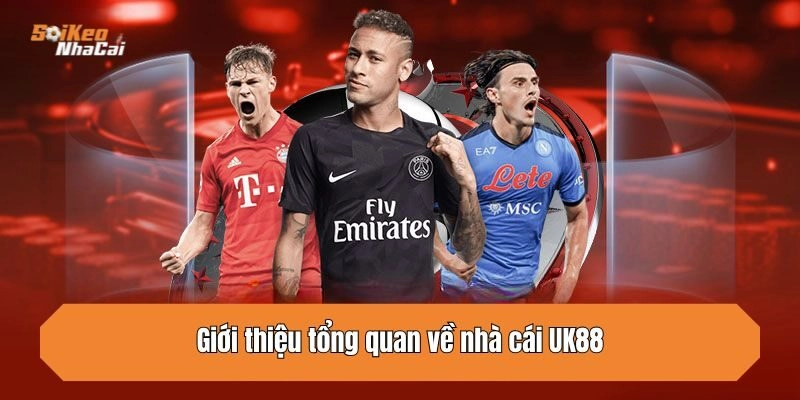 Giới thiệu tổng quan về nhà cái UK88