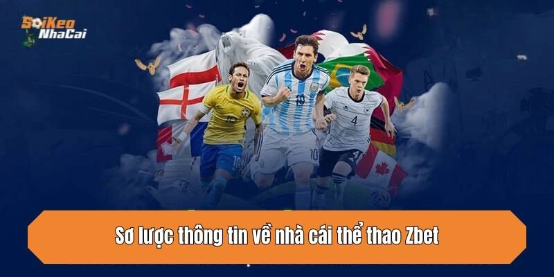 Sơ lược thông tin về nhà cái thể thao Zbet