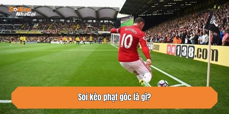 Soi kèo phạt góc là gì?