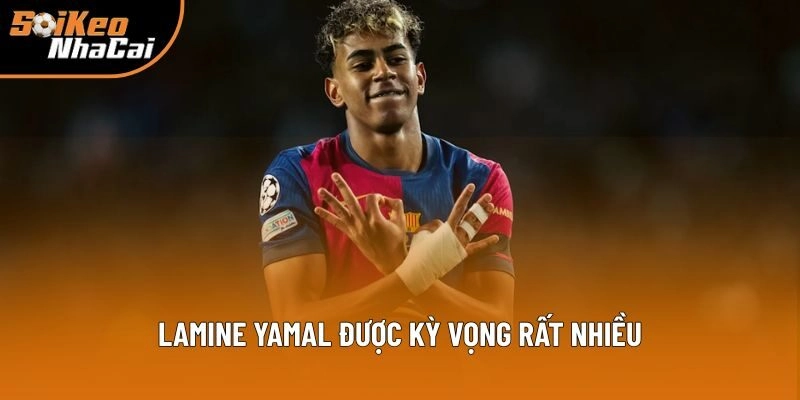 Lamine Yamal được kỳ vọng rất nhiều Lamine Yamal được kỳ vọng rất nhiều