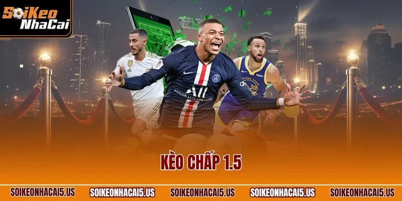 Kèo chấp 1.5