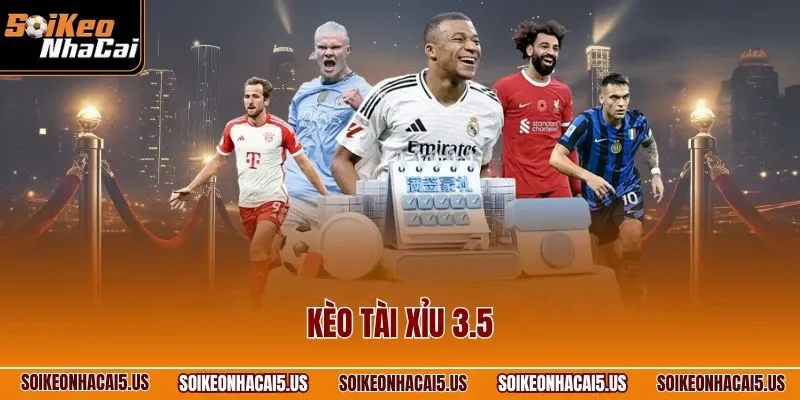 Kèo tài xỉu 3.5